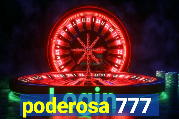 poderosa 777